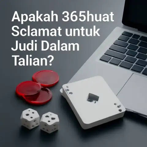 Apakah 365huat Selamat untuk Judi Dalam Talian?